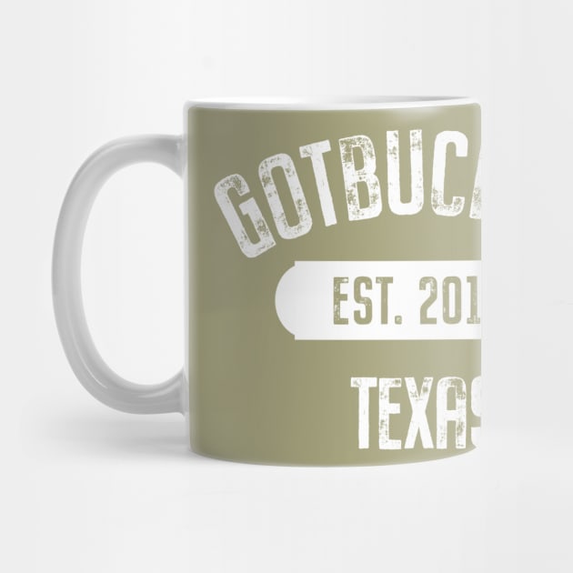 Texas Gotbuckets by Gotbuckets